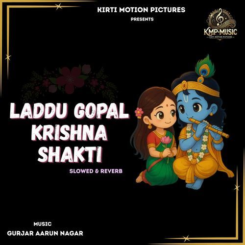 Laddu Gopal Krishna Shakti Slowed & Reverb