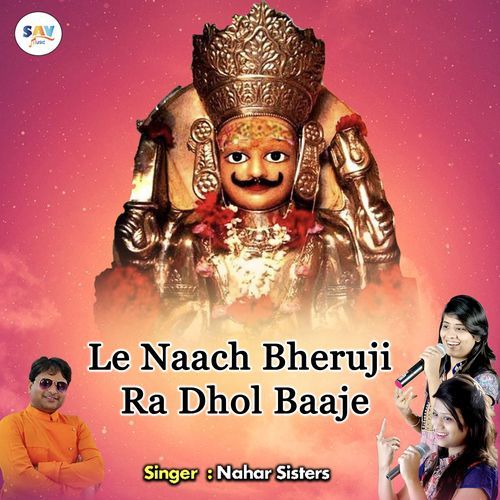 Le Naach Bheruji Ra Dhol Baje