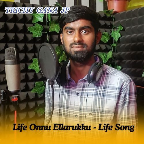 Life Onnu Ellarukku - Life Song