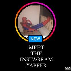 Meet The Instagram Yapper-Bg4qXw0DclI