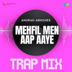 Mehfil Men Aap Aaye - Trap Mix-QR8DUC5UBQs