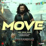 Move - Yeh Ishq Ishq (From "Dhurandhar")