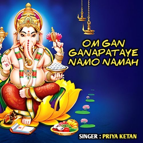 Om Gan Ganapataye Namo Namah