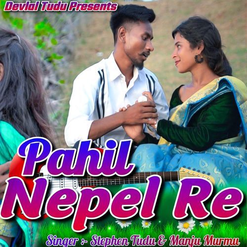 Pahil Nepel Re (Santhali)