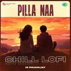 Pilla Naa - Chill Lofi-FUVYAxBeUEs