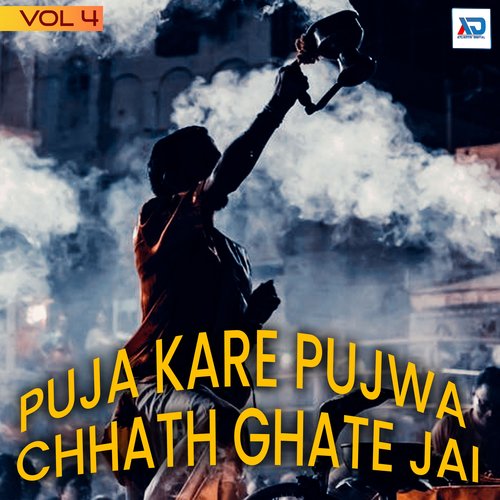 Puja Kare Pujwa Chhath Ghate Jai, Vol. 4