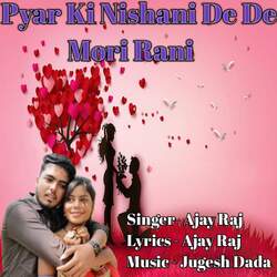 Pyar Ki Nishani De De Mori Rani-Bl8SZSN5D34