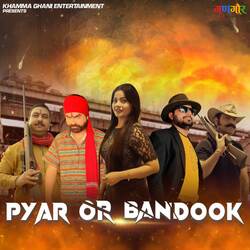 Pyar Or Bandook (feat. GS Banna, Rajwadi Rifle)-ASdYcCRncFI