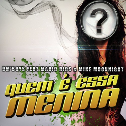 Quem É Essa Menina (feat. Mario Rios &amp; Mike Moonnight)_poster_image