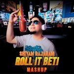 Roll It Beti Mashup