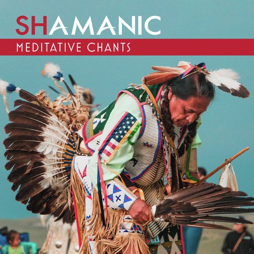 Shamanic Meditative Chants (Native American Drums & Flute, Healing Meditation Journey, Ancient Spirit Voice)