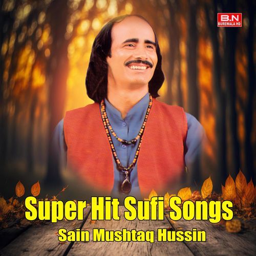 Super Hit Sufi Songs Sain Mushtaq Hussin