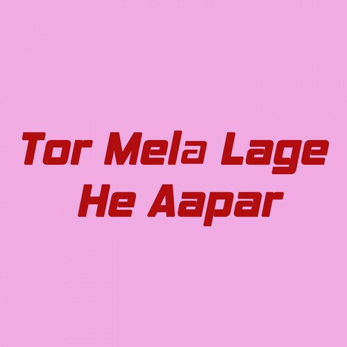 Tor Mela Lage He Aapar