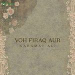 Voh Firaq Aur