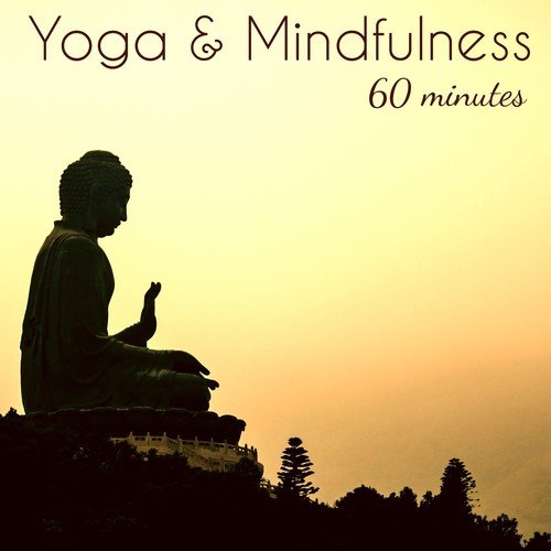Yoga & Mindfulness 60 Minutes – 1 Hour Deep Relaxation Music for Yoga, Pranayama and Meditation