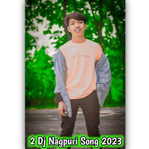 2 Dj Nagpuri Song 2023