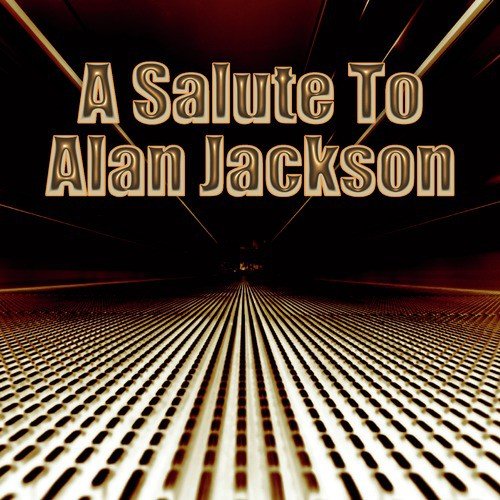 A Salute to Alan Jackson