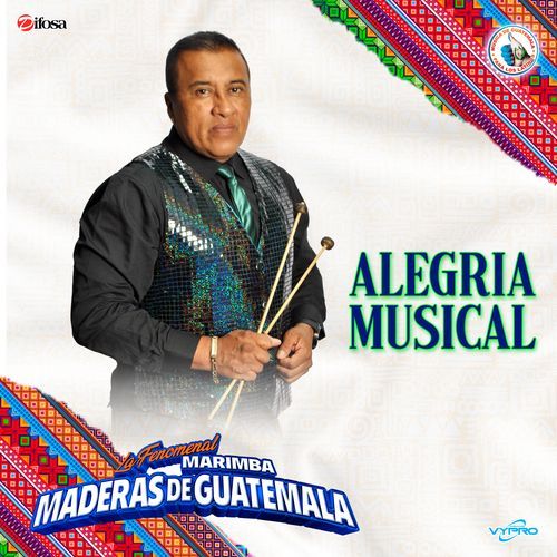 Alegria Musical. Música de Guatemala para los Latinos