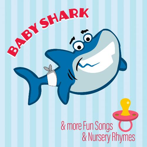 Baby Shark & More Fun Songs & Nursery Rhymes