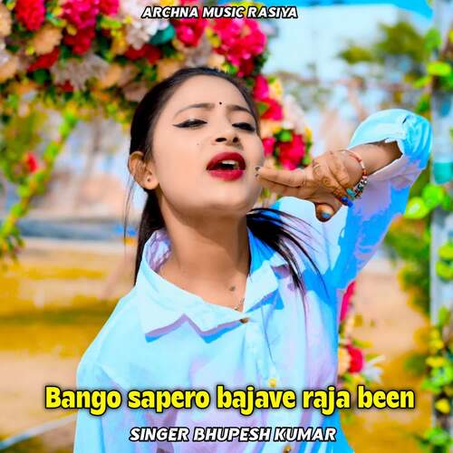 Bango Sapero Bajave Raja Been