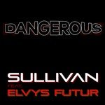 Dangerous