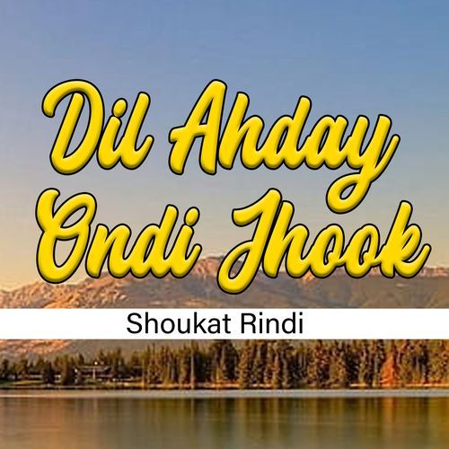 Dil Ahday Ondi Jhook