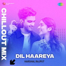 Dil Haareya - Chillout Mix-IB0SSxVTDlk