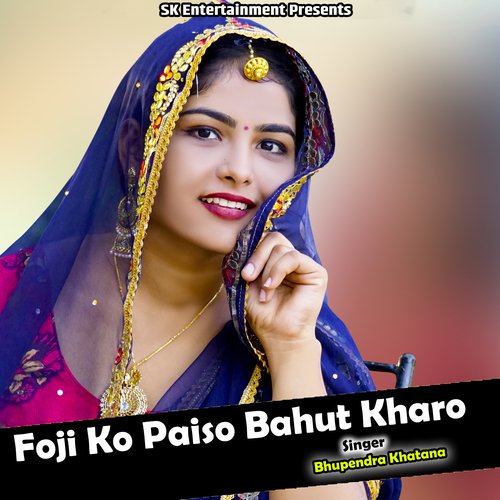 Foji Ko Paiso Bahut Kharo