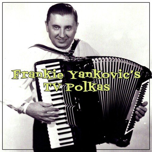 Frankie Yankovic's TV Polkas