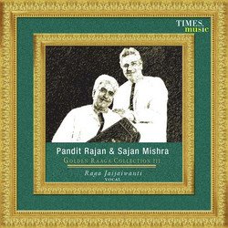 Golden Raaga Collection III - Pandit Rajan And Sajan Mishra