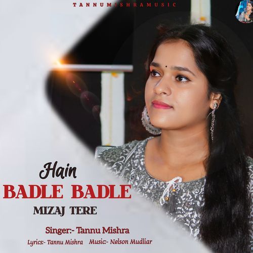 Hain Badle Badle Mijaz Tere