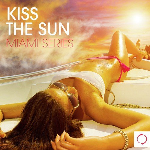 Kiss the Sun - Miami Series