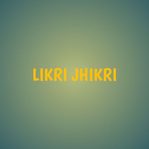 LIKRI JHIKRI