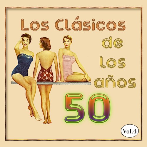 Los Clásicos De Los Años 50, Vol. 4