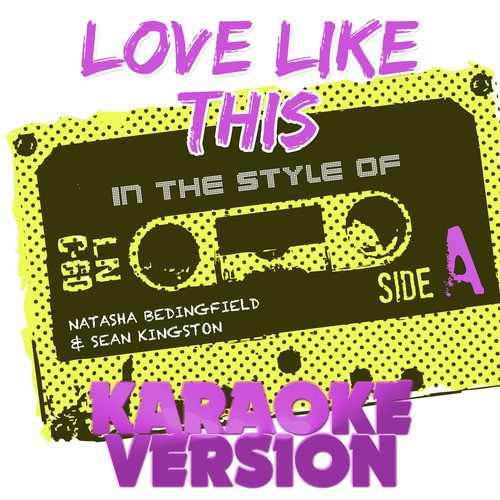 Love Like This (In the Style of Natasha Bedingfield Ft. Sean Kingston) [Karaoke Version]