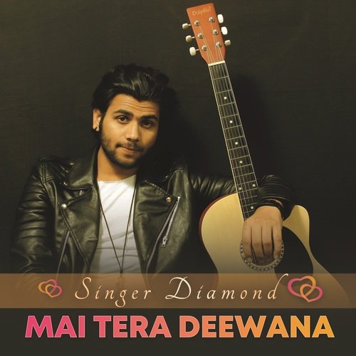 MAI TERA DEEWANA