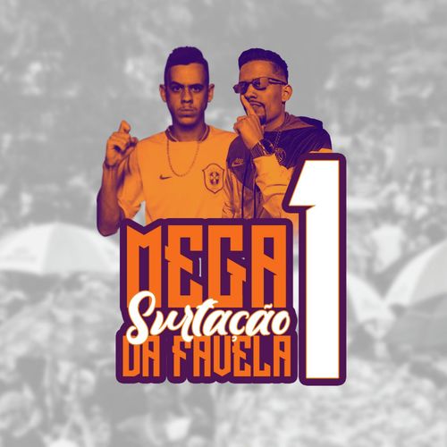 MEGA SURTAÇÃO DA FAVELA 