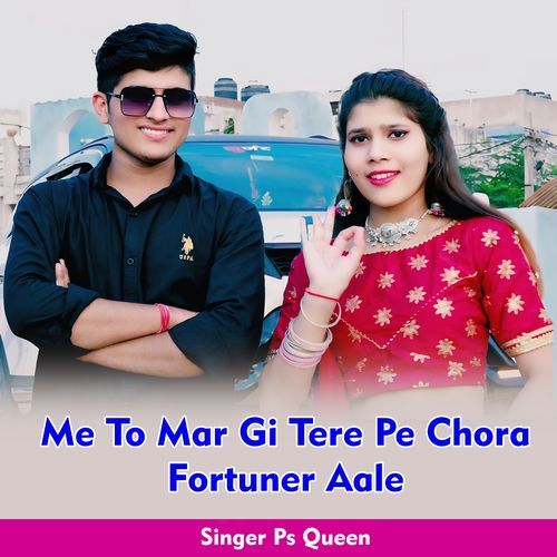 Me to Mar Gi Tere Pe Chora Fortuner Aale