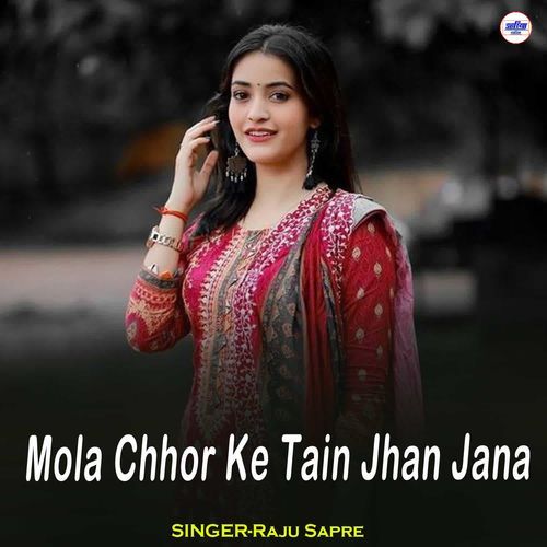 Mola Chhor Ke Tain Jhan Jana