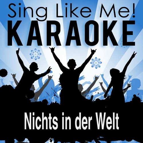 Nichts in der Welt (Karaoke Version) (Originally Performed By Die Ärzte)_poster_image