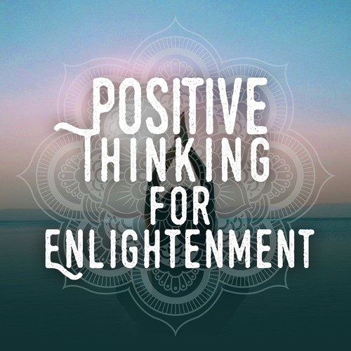 Positive Thinking for Enlightenment