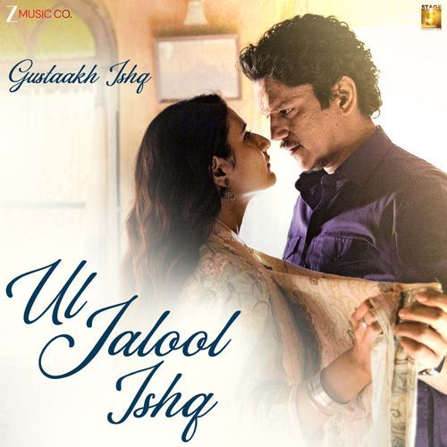 Ul Jalool Ishq (From &quot;Gustaakh Ishq&quot;)