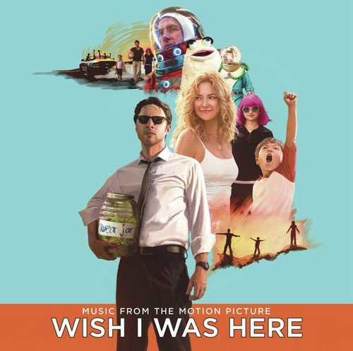 Wish I Was Here (Music From The Motion Picture)