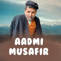 Aadmi Musafir-Ki0dcC1DU2w