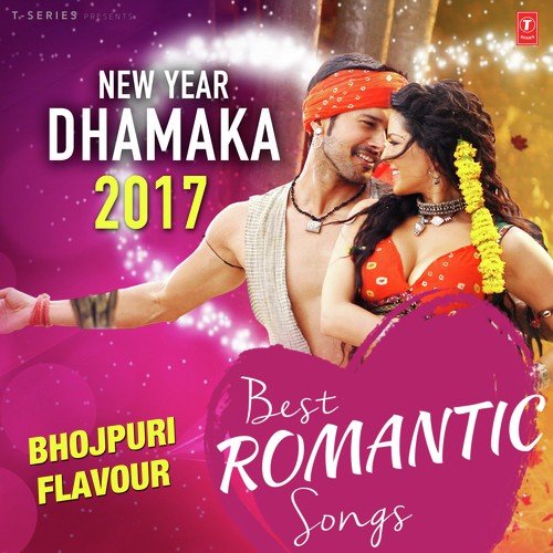 Best Romantic Songs - New Year Dhamaka 2017 (Bhojpuri Flavour) Songs  Download - Free Online Songs @ Jiosaavn