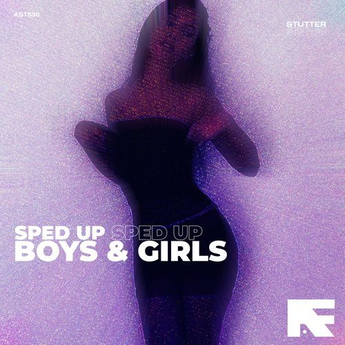 Boys & Girls (Stutter Techno Sped Up)