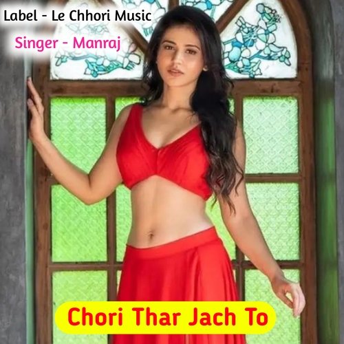 Chori Thar Jach To (Original)