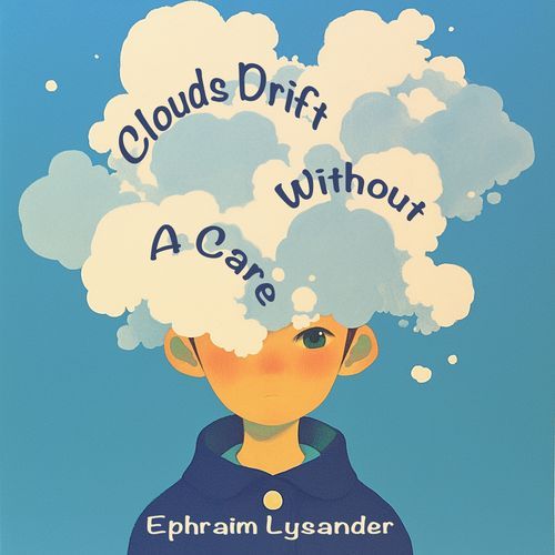 Clouds Drift Without A Care cover art
