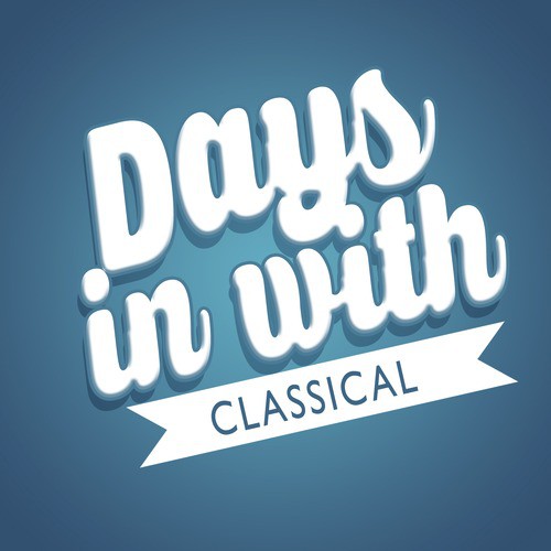 Days in with Classical