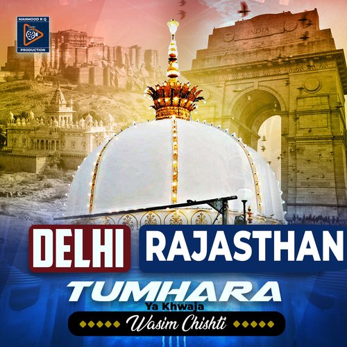 Delhi Rajasthan Tumhara Ya Khwaja